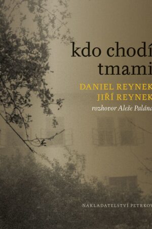KDO CHODÍ TMAMI    (ROZHOVOR ALEŠE PALÁNA)