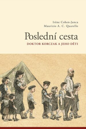 POSLEDNÍ CESTA / DOKTOR KORCZAK A JEHO DĚTI