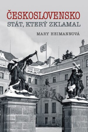 ČESKOSLOVENSKO – STÁT, KTERÝ ZKLAMAL